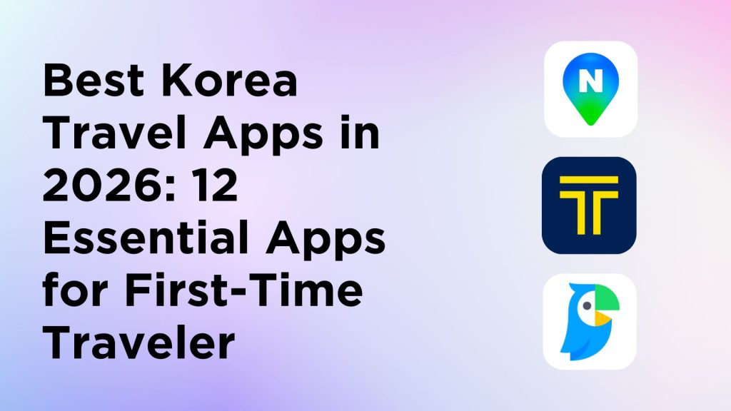 Best Korea travel apps thumbnail for first-time visitors