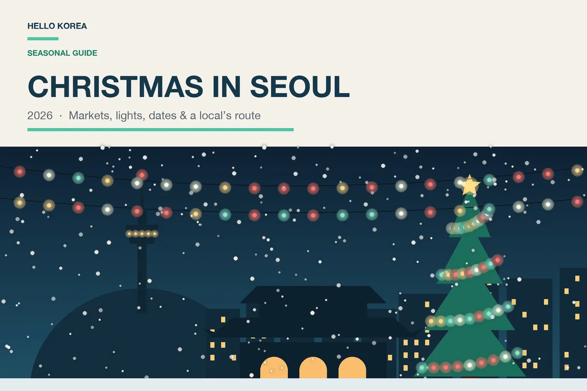 Christmas in Seoul 2026: Markets, Lights, Dates and a Local’s Plan
