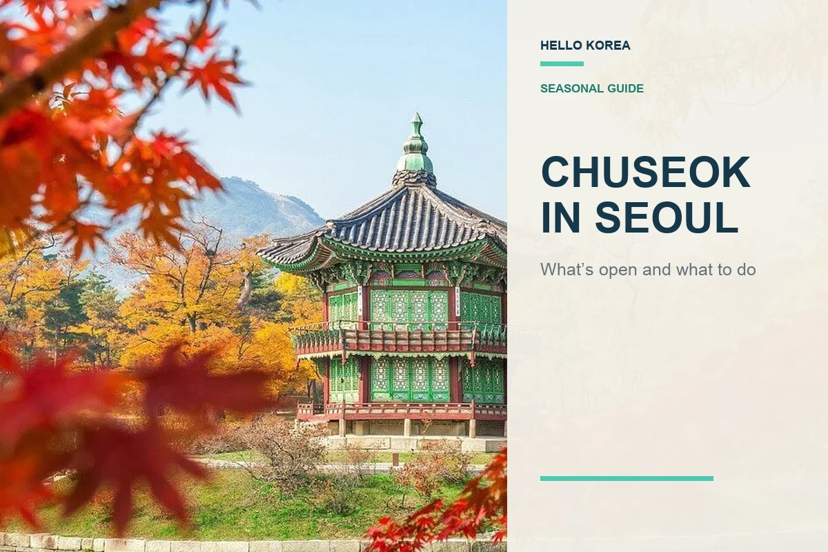 Chuseok in Seoul 2026: What’s Open and What to Do